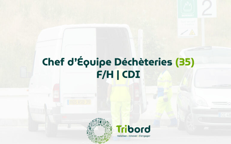 Offre d'emploi de Chef d'équipe Déchèteries en CDI pour l'agence du 35 de Tribord